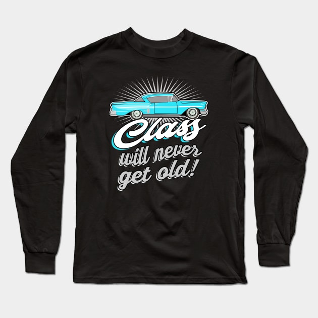 Old Classic Car vintage Saying Long Sleeve T-Shirt by Foxxy Merch